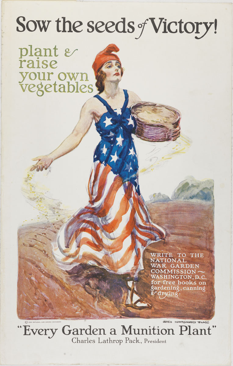 James Montgomery Flagg, Sow the Seeds of Victory! (United States: National War Garden Commission, 1918). Color lithograph.