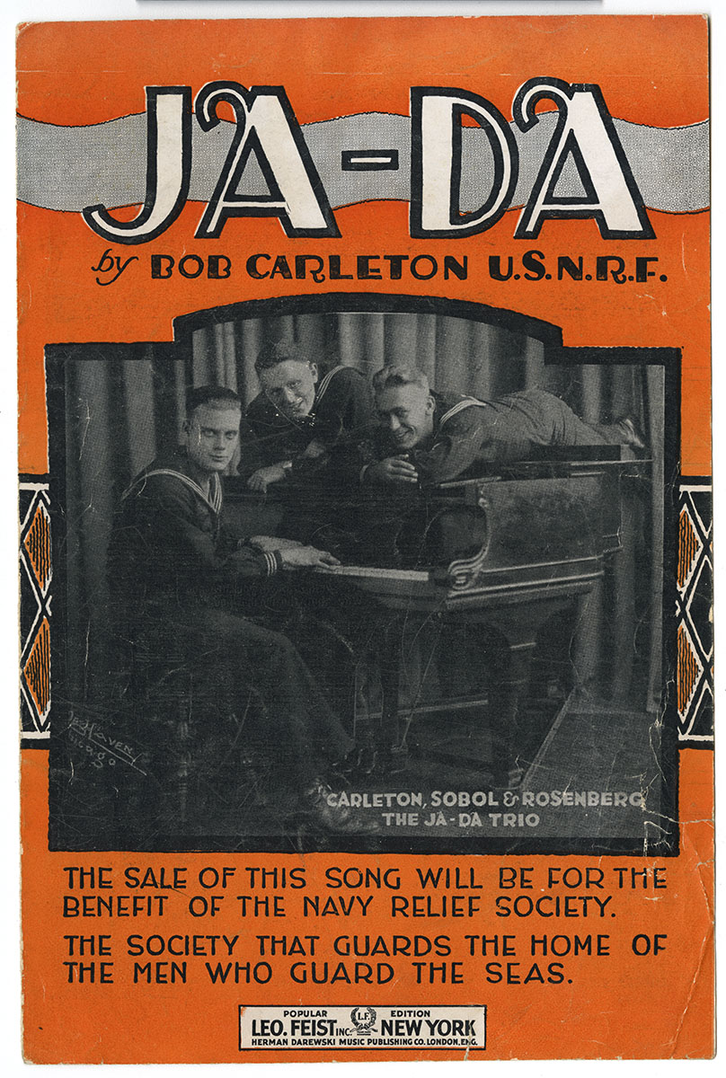 Bob Carlton, Ja-Da (New York: Leo Feist, Inc., 1918). Gift of anonymous donor.